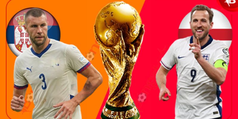 Nhận Định Anh Vs Serbia Ngày 14/11 Lúc 2h45 - Vòng Bảng K Giải World Cup 2026